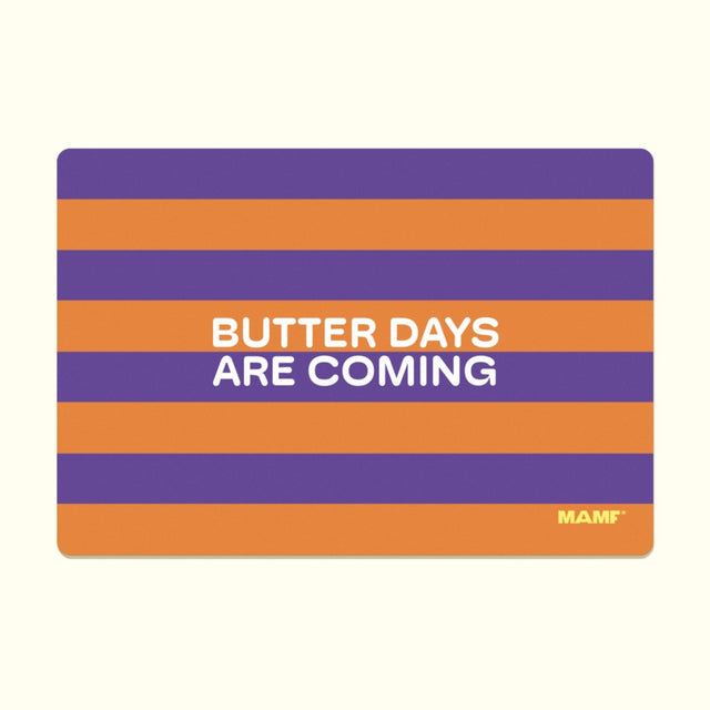 Frühstücksbrettchen BUTTER DAYS ARE COMING | MAMF®