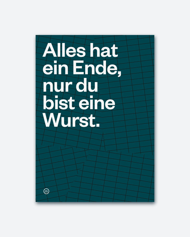 Postkarte "Alles hat eine Ende,..." | Schlechte Karten