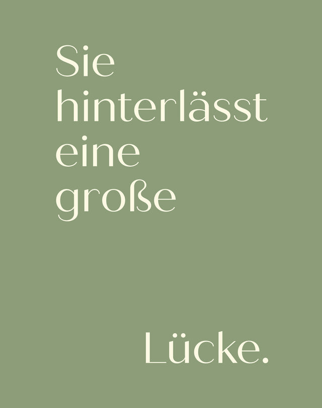 Sie hinterlässt eine große … Lücke. | Trauerkarte