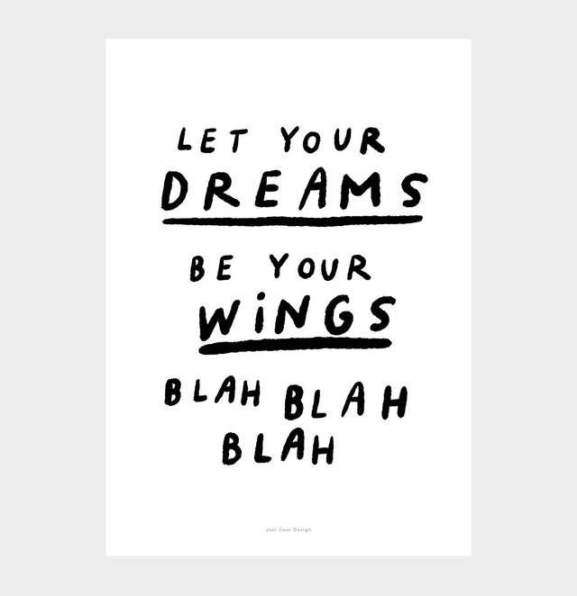 "Let your Dreams be your Wings blah, blah, blah" | Kunstdruck A4