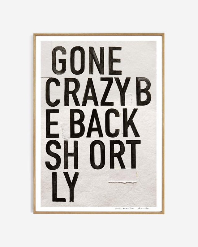 Limitierter Kunstdruck | GONE CRAZY BE BACK SHORTLY