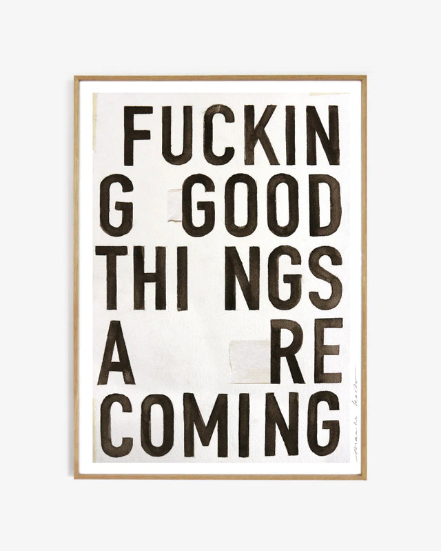 Kunstdruck | F*KING GOOD THINGS ARE COMING
